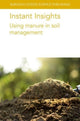 Book cover of: Instant Insights: Using Manure in Soil Management. By: Riau SORENSEN