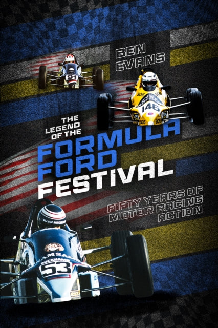 Book cover of: Legend of the Formula Ford Festival. By: Ben Evans