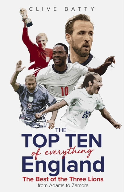 Book cover of: Top Ten of Everything England. By: Clive Batty