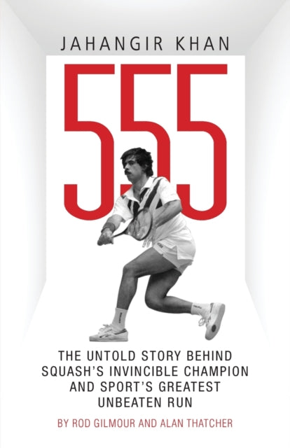 Book cover of: Jahangir Khan 555. By: Rod Gilmour