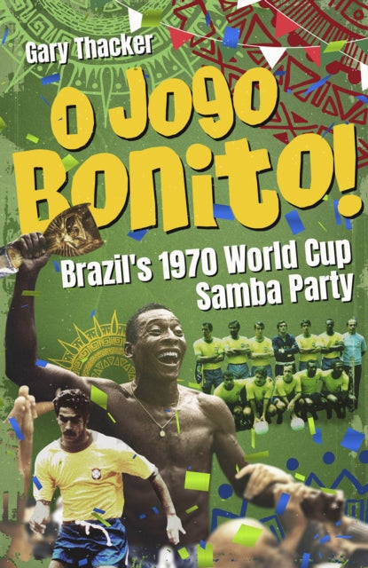 Book cover of: O Jogo Bonito!. By: Gary Thacker