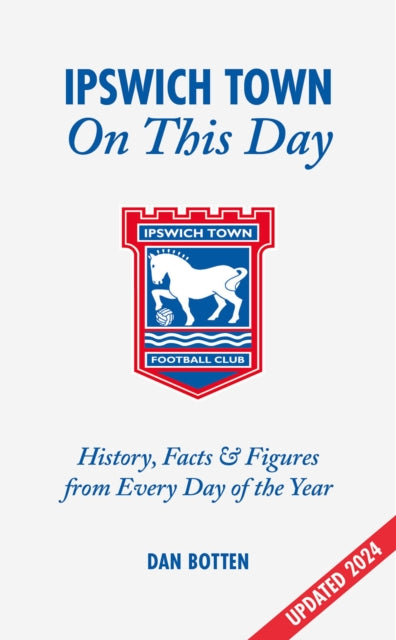 Book cover of: Ipswich Town On This Day. By: Roberto Pennino