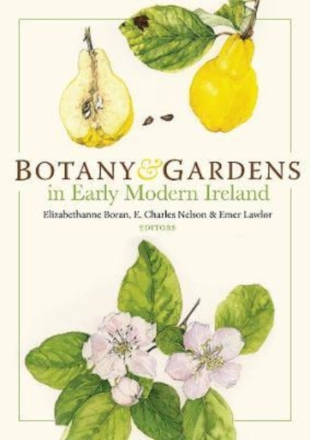 Book cover of: Botany and Gardens in Early Modern Ireland. By: Nelson, Charles