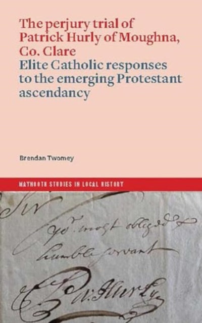 Book cover of: perjury trial of Patrick Hurly of Moughna, Co. Clare. By: Brendan Twomey