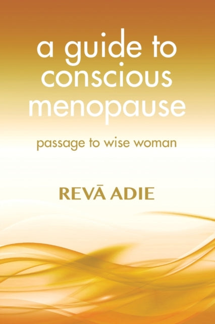 Book cover of: Guide to Conscious Menopause. By: Reva