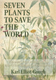 Book cover of: Seven Plants to Save the World. By: Karl Elliot-Gough