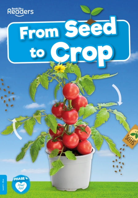 Book cover of: From Seed to Crop. By: Shalini Vallepur; Gareth Liddington