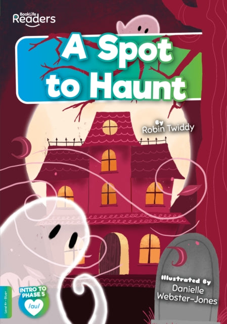 Book cover of: Spot to Haunt. By: Robin Twiddy; Danielle Webster-Jones