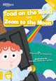 Book cover of: Toad on the Road and Zoom to the Moon. By: Mignonne Gunasekara; Danielle Webster-Jo
