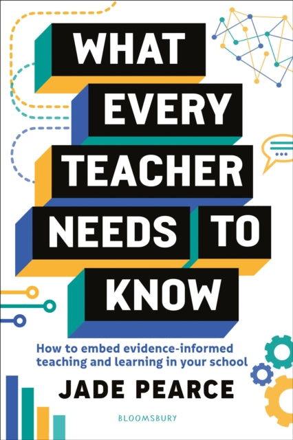 Book cover of: What Every Teacher Needs to Know. By: Jade Pearce