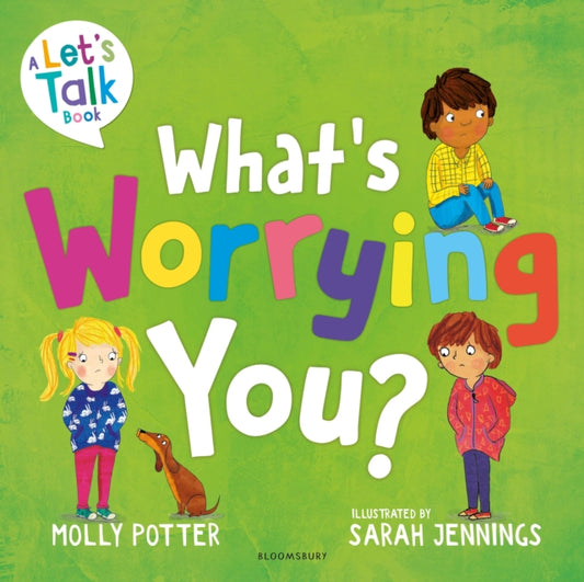 What's Worrying You?, A Let’s Talk picture book to help small children overcome big worries 9781801992299 Molly Potter