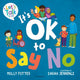 Book cover of: It's OK to Say No. By: Molly Potter