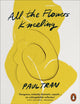 Book cover of: All the Flowers Kneeling. By: Paul Tran