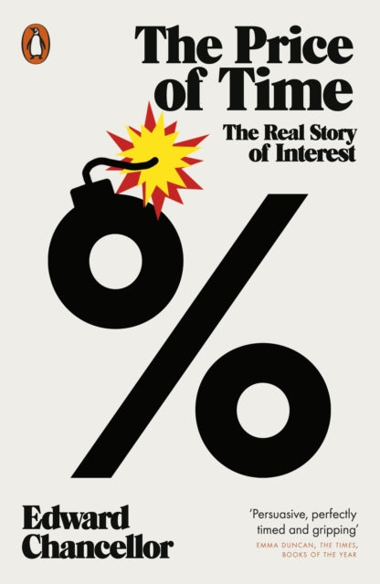 Price of Time, The Real Story of Interest 9781802060157 Edward Chancellor