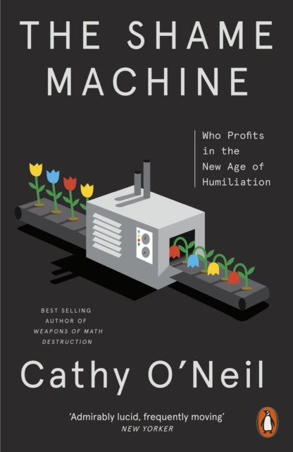 Book cover of: Shame Machine. By: Cathy O'Neil