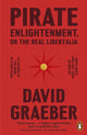 Pirate Enlightenment, or the Real Libertalia 9781802061567 David Graeber