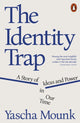 Identity Trap, A Story of Ideas and Power in Our Time 9781802062861 Yascha Mounk