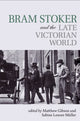 Book cover of: Bram Stoker and the Late Victorian World. By: Matthew Gibson