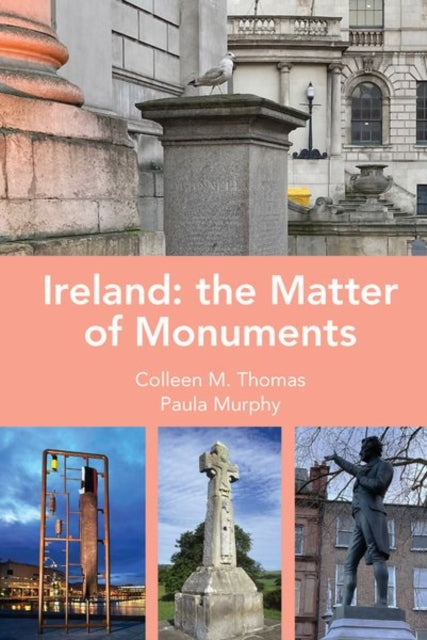 Book cover of: Ireland: The Matter of Monuments. By: Colleen M. Thomas