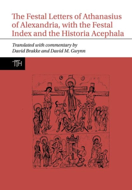 Book cover of: Festal Letters of Athanasius of Alexandria, with the Festal Index and the Historia Acephala. By: David Brakke