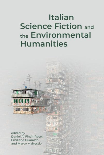 Book cover of: Italian Science Fiction and the Environmental Humanities. By: Daniel A. Finch-Race
