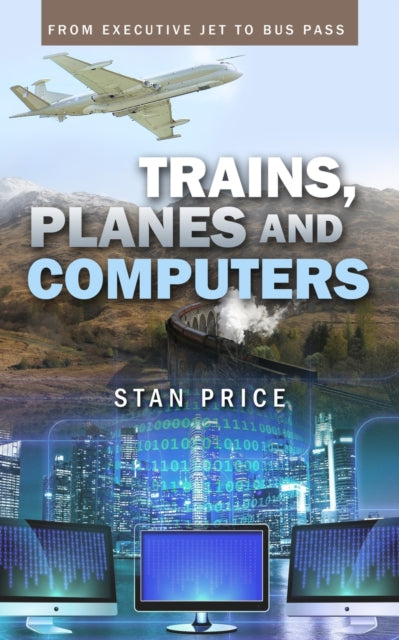 Book cover of: Trains, Planes and Computers. By: Stan Price