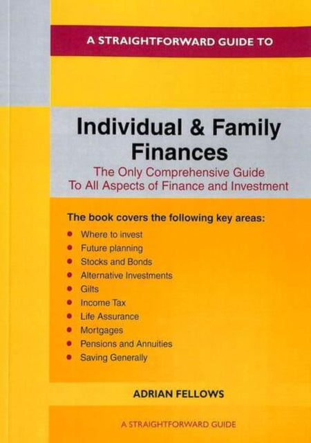 Book cover of: Straightforward Guide to Individual and Family Finances. By: Adrian Fellows