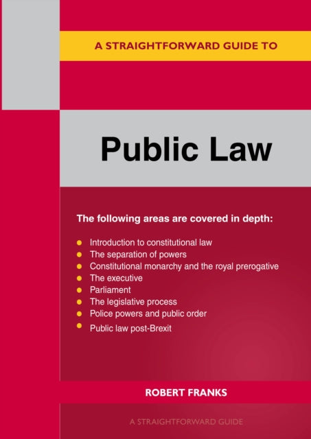 Book cover of: Straightforward Guide to Public Law: Revised Edition 2023. By: Robert Franks