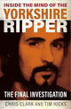 Book cover of: Inside the Mind of the Yorkshire Ripper. By: Chris Clark