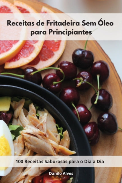 Book cover of: Receitas de Fritadeira Sem Oleo para Principiantes