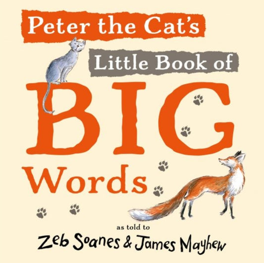 Book cover of: Peter the Cat's Little Book of Big Words. By: Zeb Soanes