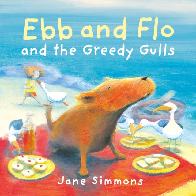 Book cover of: Ebb and Flo and the Greedy Gulls. By: Jane Simmons