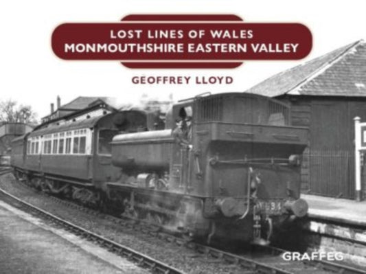 Book cover of: Lost Lines of Wales: Monmouthshire Eastern Valley. By: Geoffrey Lloyd