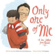 Book cover of: Only One of Me: A Love Letter from Dad. By: Lisa Wells