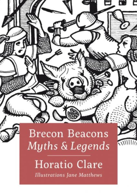 Book cover of: Brecon Beacon Myths and Legends. By: Horatio Clare