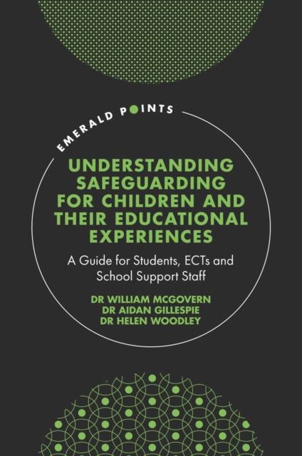 Book cover of: Understanding Safeguarding for Children and their Educational Experiences. By: William McGovern