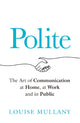 Book cover of: Polite. By: Louise Mullany