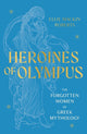 Book cover of: Heroines of Olympus. By: Ellie Mackin Roberts