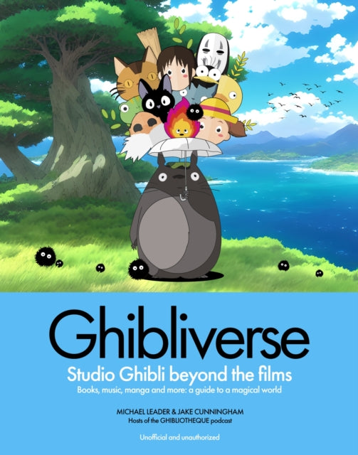 Ghibliverse, Studio Ghibli Beyond the Films 9781802797367 Jake Cunningham