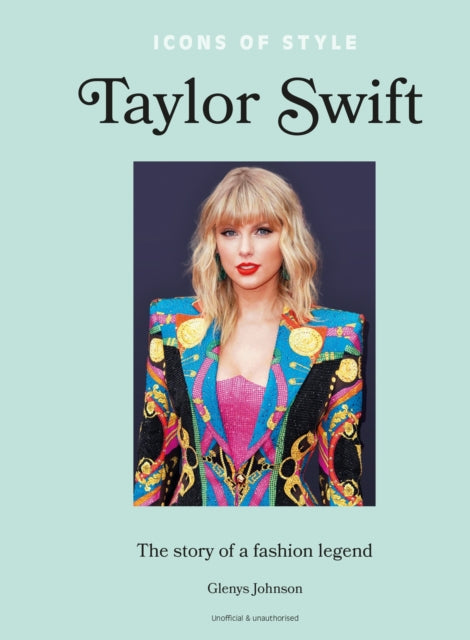 Book cover of: Icons of Style – Taylor Swift. By: Glenys Johnson