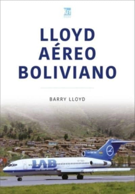 Book cover of: Lloyd Aereo Boliviano. By: Barry Lloyd