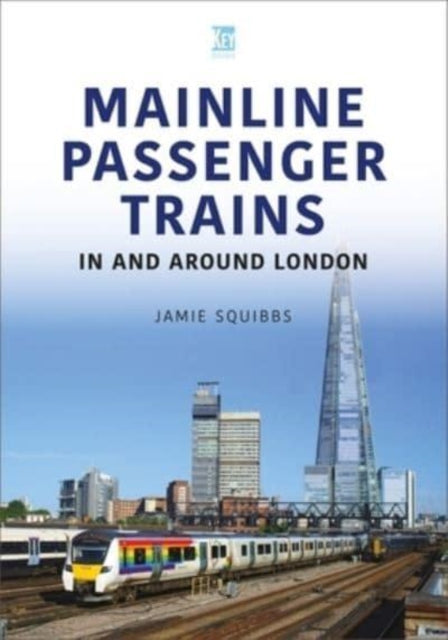 Book cover of: Mainline Passenger Trains In and Around London. By: Jamie Squibbs
