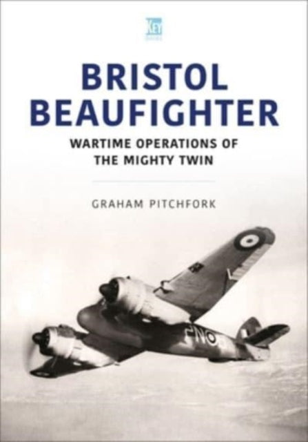 Book cover of: Bristol Beaufighter. By: Graham Pitchfork