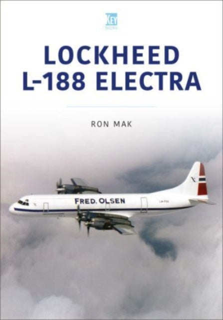 Book cover of: Lockheed L-188 Electra. By: Key Publishing