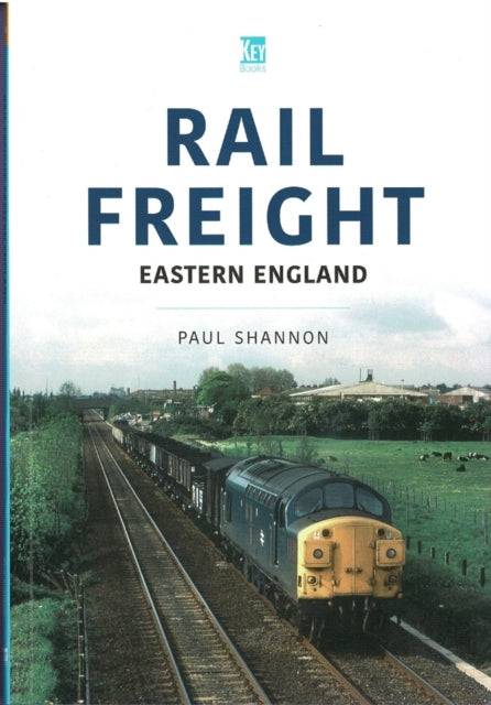 Book cover of: Rail Freight. By: Paul Shannon