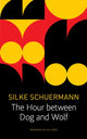 Book cover of: Hour Between Dog and Wolf. By: Silke Scheuermann