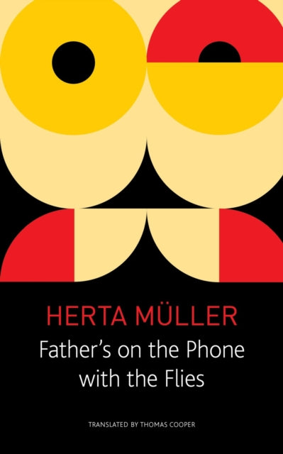 Book cover of: Father`s on the Phone with the Flies – A Selection. By: Herta Müller