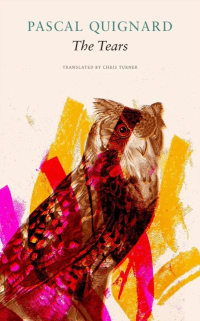 Book cover of: Tears. By: Pascal Quignard