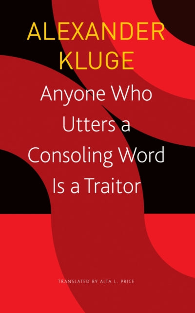 Book cover of: Anyone Who Utters a Consoling Word Is a Traitor – 48 Stories for Fritz Bauer. By: Alta L. Price