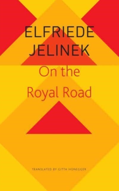 Book cover of: On the Royal Road – The Burgher King. By: Elfriede Jelinek